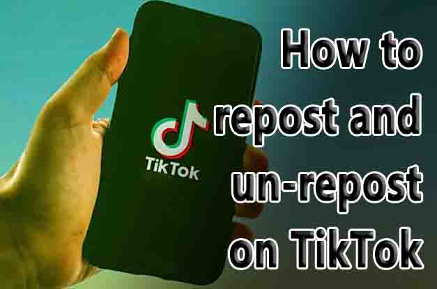 repost and un repost on TikTok